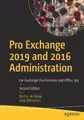 Pro Exchange 2019 and 2016 Administration: For Exchange On-Premises and Office