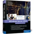 Windows Server 2025 von Peter Kloep/ Karsten Weigel/ Kevin Momber/ Raphael Rojas/ Annette Coenen / Rheinwerk Verlag GmbH / Buch