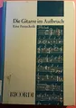 Die Gitarre im Aufbruch: Festschrift Heinz Teuchert zum 80. Geburtstag: Eine Festschrift. Heinz Teuchert zum 80. Geburtstag (LIVRE SUR LA MU)
