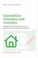 Immobilien schenken und vererben: Ratgeber für Eigentümerinnen und Buch
