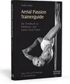 Aerial Passion Trainerguide: Das Handbuch für Poled... | Buch | Zustand sehr gut