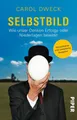 Sachbuch Selbstbild Wie unser Denken Erfolge oder Niederlagen bewirkt Carol Dweck
