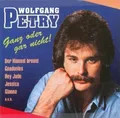Wolfgang Petry - Ganz Oder Gar Nicht