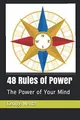 48 Rules of Power: The Power of Your Mind