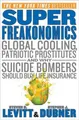 Superfreakonomics: Global Cooling, Patriotic Prostitutes, and Why Suicide