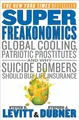 Superfreakonomics: Global Cooling, Patriotic Pros by Levitt, Steven D 0060889578