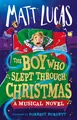 The Boy Who Slept Through Christmas The most magical children’s adventure sto...
