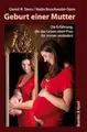 Geburt einer Mutter: Die Erfahrung, die das Leben einer Frau für immer verändert