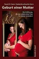 Geburt einer Mutter: Die Erfahrung, die das Leben einer ... | Buch | Zustand gut