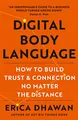 Digital Body Language: How to Build Trust and Connection, No Matter the Distance