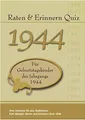 Raten und Erinnern Quiz 1944: Ein Jahrgangsquiz für Geburtstagskinder des Jahrgangs 1944