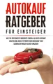 Mario Schweizer | Autokauf Ratgeber für Einsteiger: Wie Sie preiswerte...
