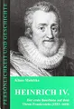 Heinrich IV.: Der erste Bourbone auf dem Thron Frankreichs (1553-1610) (Persönlichkeit und Geschichte: Biographische Reihe)