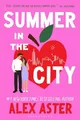 Summer in the City: 'Hotter than the re..., Aster, Alex