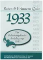 Raten und Erinnern Quiz 1933: Ein Jahrgangsquiz für Geburtstagskinder des Jahrgangs 1933