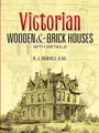 Victorian Wooden and Brick Houses with Details (Dover Architecture)