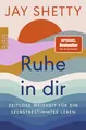 Ruhe in dir: Zeitlose Weisheit für ein selbstbestimmtes Leben | Der SPIEGEL Bestseller jetzt als Taschenbuch