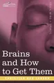Brains and How to Get Them Christian D. Larson Taschenbuch Englisch 2007