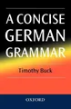 A Concise German Grammar by Buck, Timothy 0198700229 FREE Shipping