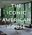 The Iconic American House: Architectural Masterworks Since 1900 (Iconic House Series)