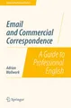 Email and Commercial Correspondence: A Guide to Professional English (Guides to Professional English)