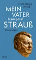 Franz Georg Strauß | Mein Vater Franz Josef Strauß | Buch | Deutsch (2022)