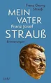 Mein Vater Franz Josef Strauß von Strauß, Franz Georg | Buch | Zustand sehr gut