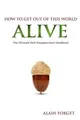 Alain Forget How to Get Out of this World Alive (Taschenbuch)