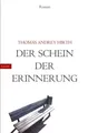 Der Schein der Erinnerung Thomas Andrey Hirth