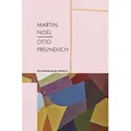 Martin Noël – Otto Freundlich