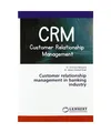 Customer relationship management in banking industry, Srinivasa Narayana, Jeelan