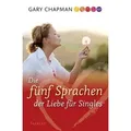 Die fünf Sprachen der Liebe für Singles