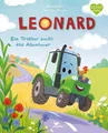 Leonard - Ein Traktor sucht das Abenteuer Ein Bilderbuch zum Vorlesen ab 3 Ja...