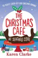The Christmas Cafe at Seashell Cove: The perfect laugh out loud Christmas romance (The Seashell Cove, Band 3)