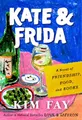 Kate & Frida: A Novel of Friendship, Food, and Books