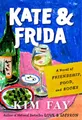 Kim Fay Kate & Frida (Gebundene Ausgabe)