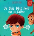 Elizabeth Cole Je Suis Plus Fort que la Colère (Gebundene Ausgabe)