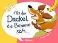 Mini Comics. Als der Dackel die Banane sah ...: Lustiger Hunde-Comic für Kinder ab 2 Jahren mit wenig Text und bunten Comic-Bildern