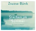 Sterben im Sommer: Ungekürzte Ausgabe, Lesung