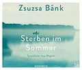 Sterben im Sommer von Zsuzsa Bánk (Autor), Lisa Wag... | Buch | Zustand sehr gut