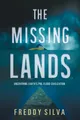 The Missing Lands Uncovering Earth's Pre-flood Civilization Freddy Silva Buch
