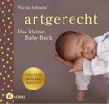 artgerecht - das kleine Baby-Buch ~ Nicola Schmidt ~  9783466312528