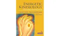 Energetic Kinesiology: Principles and Practice