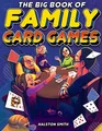 The Big Book of Family Card Games: O..., Smith, Halston