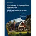Investieren in Immobilien wie ein Profi von Matthias Hoffmann / Haufe Lexware GmbH / Taschenbuch