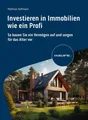Investieren in Immobilien wie ein Profi ~ Matthias Hoffmann ~  9783648178102