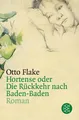 Hortense oder Die Rückkehr nach Baden-Baden Otto Flake