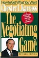 The Negotiating Game : How To Get Was Sie Wollen Hardcover Chester