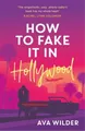 Ava Wilder How to Fake it in Hollywood (Taschenbuch)