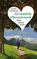 Gehmütliche Obersteiermark: Wandern, entdecken, genießen – mit 40 Gutscheinen im Wert von ca. 90 Euro
